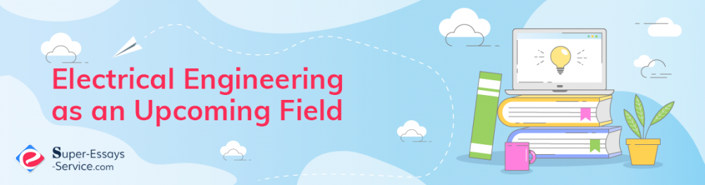 Electrical Engineering as an Upcoming Field
