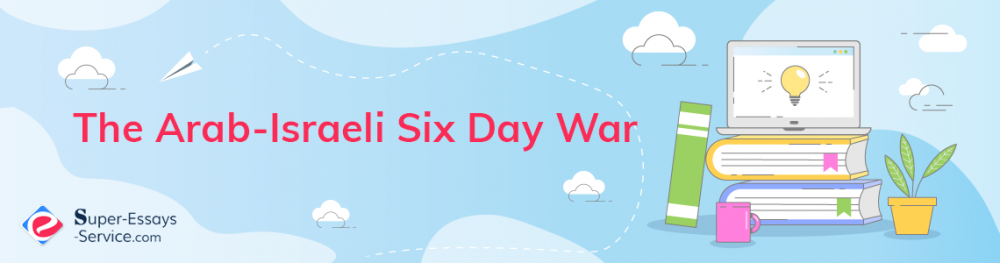 The Arab-Israeli Six Day War