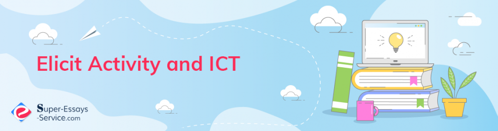 Elicit Activity and ICT