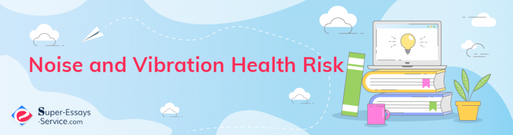 Noise and Vibration Health Risk