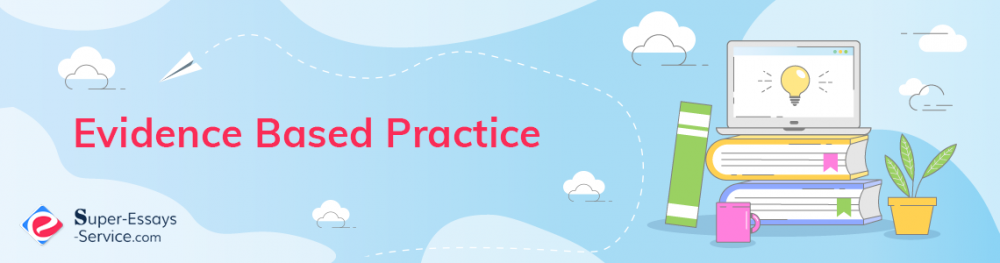 Evidence Based Practice