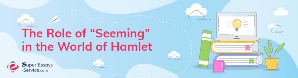 The Role of “Seeming” in the World of Hamlet