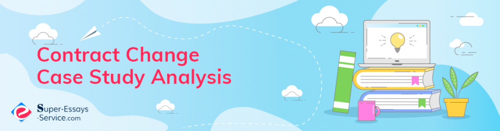 Contract Change Case Study Analysis
