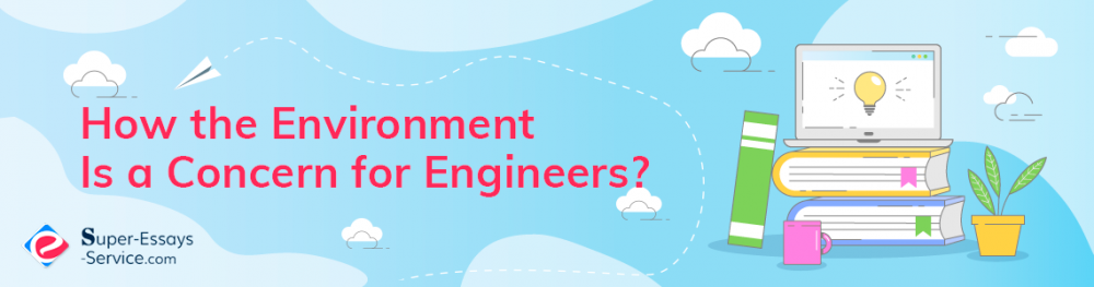 How the Environment Is a Concern for Engineers?