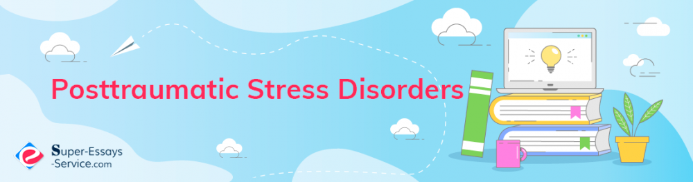 Posttraumatic Stress Disorders