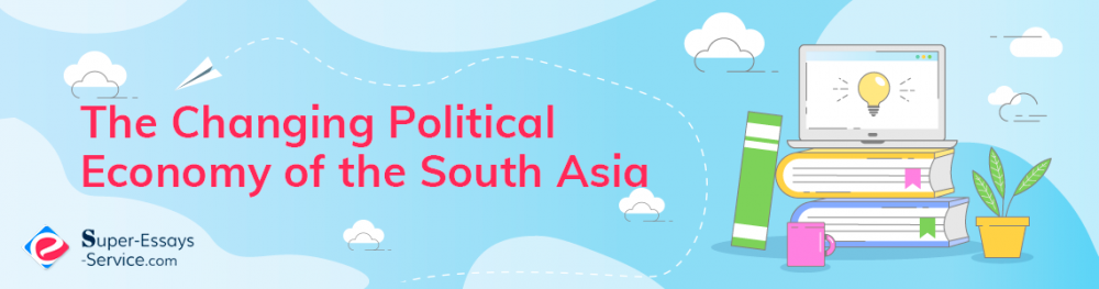The Changing Political Economy of the South Asia